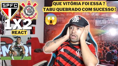 REACT SÃO PAULO 1X2 CORINTHIANS TIMÃO VOLTA A VENCER NO MORUMBI E