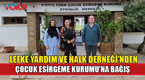 Lefke Yardım ve Halk Derneği Çocuk Esirgeme Kurumu nu ziyaret ederek