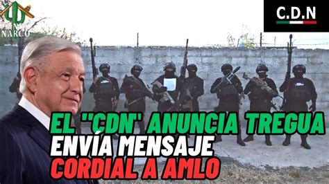 Sorpresa Del Cdn Anuncia Una Tregua Por La Paz Y Mensaje A Amlo