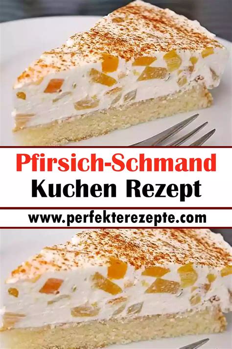 Pfirsich Schmand Kuchen Rezept Schnelle Und Einfache Rezepte