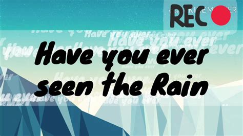 Have You Ever Seen The Rain Lyrics Youtube