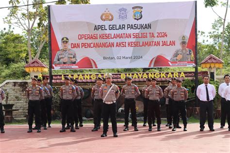 Apel Gelar Pasukan Operasi Keselamatan Seligi 2024 Polres Bintan Ini Sasarannya Jurnalzone Id