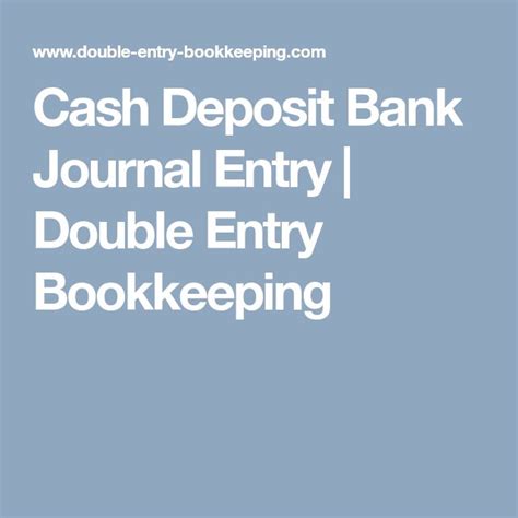 Cash Deposit Bank Journal Entry Double Entry Bookkeeping Journal Entries Banks Journal