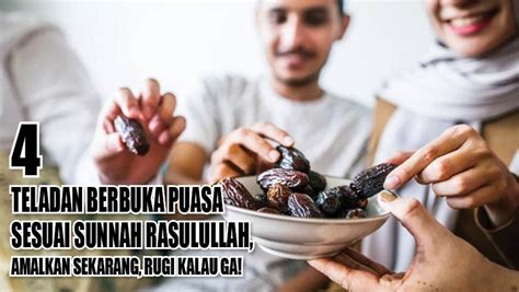 4 Teladan Berbuka Puasa Sesuai Sunnah Rasulullah Amalkan Sekarang