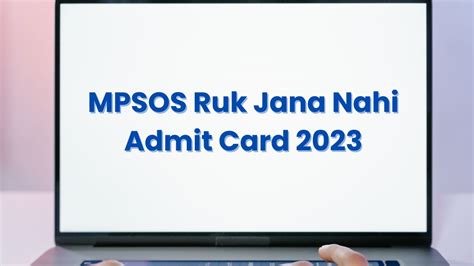 Mpsos Admit Card 2023 Mpsos Ruk Jana Nahi Class 10 12 Admit Card Out