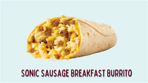 Sonic Sausage Breakfast Burrito - Calories and Price