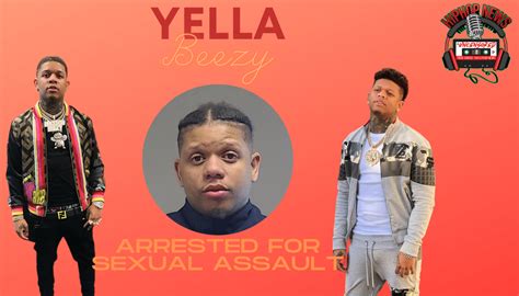 Yella Beezy Arrested In Sexual Assault Charge Hip Hop News Uncensored