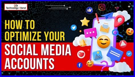 How To Optimize Your Social Media Accounts For Maximum Effectiveness