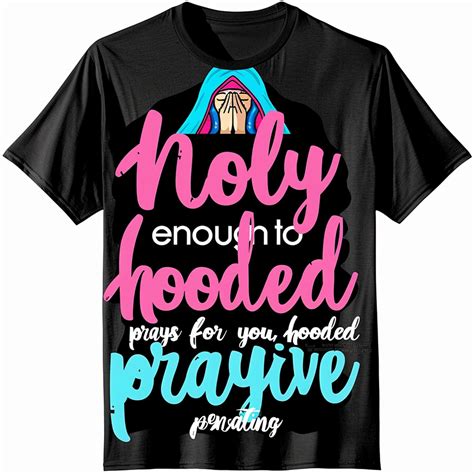 Holy Prayers Hooded Enative Praying T Shirt Colorful Typography Cute