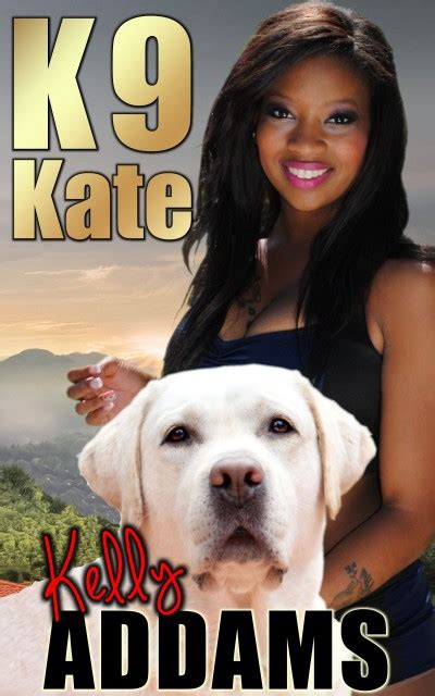 Smashwords K9 Kate A Book By Kelly Addams