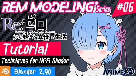 Tutorial Modeling Rem 06 Techniques For Npr Shader Blender 290 Youtube