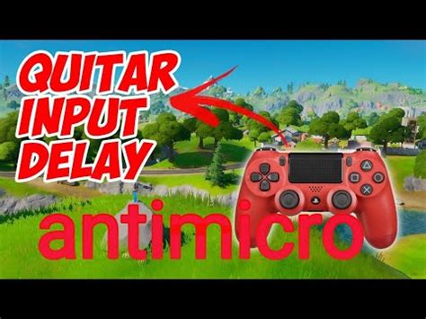 Como Quitar El Input Delay En Fortnite O Otros Antimicro