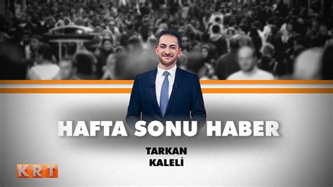 CANLI Tarkan Kaleli Ile Hafta Sonu Haber 08 06 2024 KRT YouTube