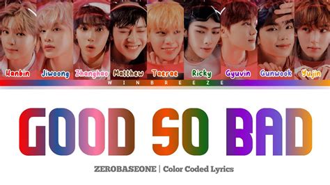 Zerobaseone Good So Bad Color Coded Lyrics Terjemahan