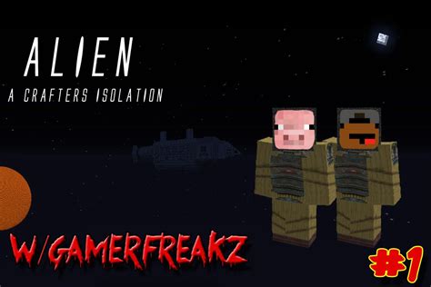 Alien A Crafters Isolation W Gamerfreakz Youtube