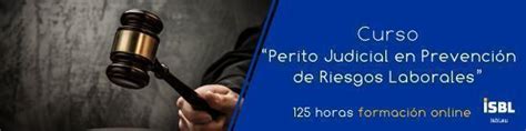 Curso OnLine Perito Judicial en Prevención de Riesgos Laborales ISBL