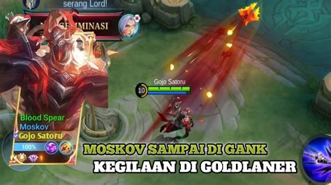 MOSKOV SAMPAI DI GANK INILAH KEGILAAN DI GOLDLANER JANGAN SAMPAI