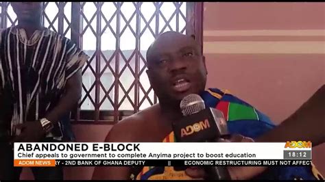 Abandoned E Block Chief Appeals To Gov T To Complete Anyima Project To