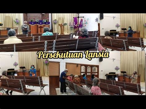 Persekutuan Ibadah Usia Lanjut Youtube