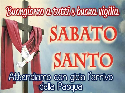 Buona Vigilia Di Pasqua E Buon Sabato Santo Aprile Frasi E