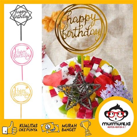 Jual MURMURE ID CAKE TOPPER ACRYLIC TUSUKAN KUE ULANG TAHUN HAPPY