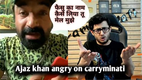 Ajaz Khan Open Challenge To Carryminati Angry On Tiktok Vs Youtube