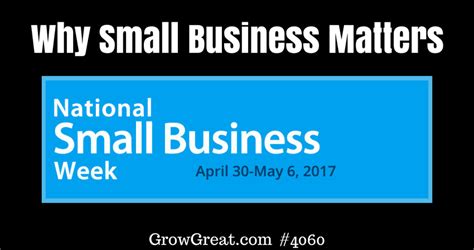 National Small Business Week Why Small Business Matters 4060 Grow Great