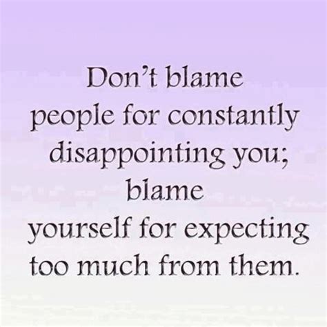 A Quote That Says Don T Blame People For Constantly Disapproving You Shame Yourself For