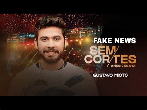 Gustavo Mioto Fake News Ao Vivo Em Americana Sp Sem Cortes