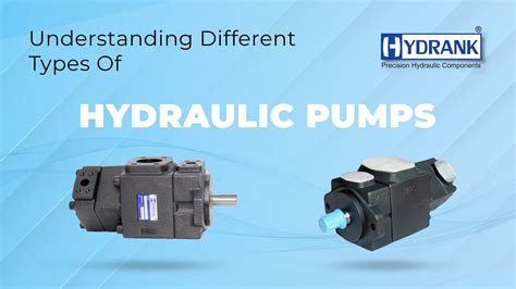 Understanding Different Types Of Hydraulic Pumps Shriank