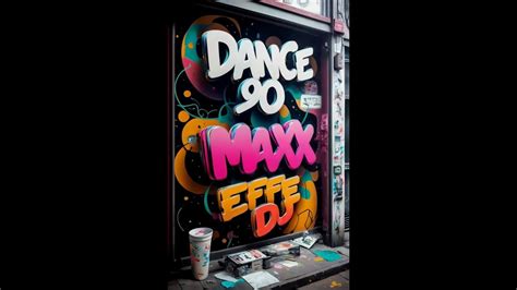 DJ Maxx Effe 90 S Dance Mix YouTube