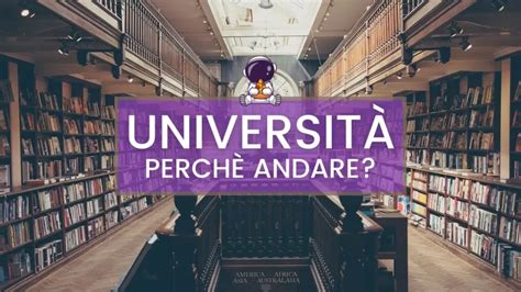 Perché andare all università 5 buoni motivi MYUN