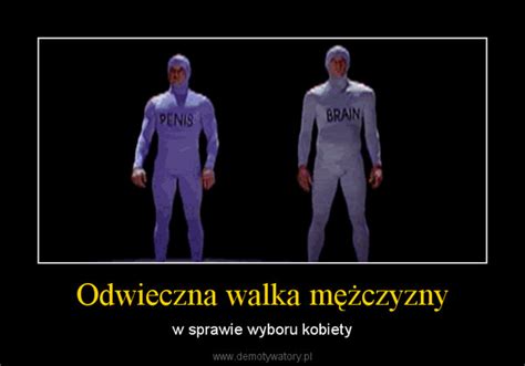 Odwieczna walka mężczyzny Demotywatory pl