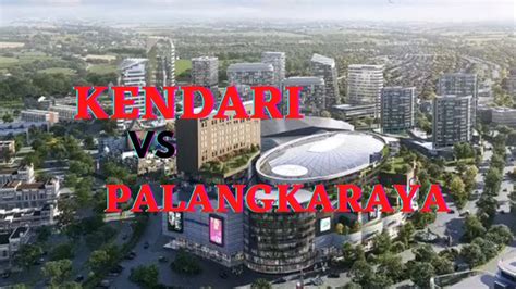 Kendari Vs Palangkaraya Persaingan Ketat Kota Sulawesi Dan