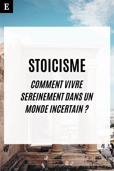 Stoicisme Comment Vivre Sereinement Dans Un Monde Incertain