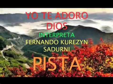 Yo Te Adoro Dios Pista Fernando Kurezyn Sadurni Youtube