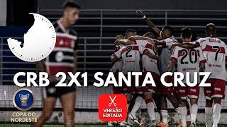 Crb Vence O Santa Cruz Por X Em Macei Foi A Derrota Da Cobra