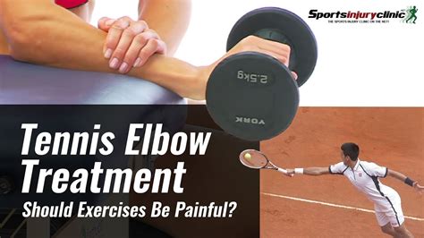 Tennis Elbow Treatment Should Exercises Be Painful Youtube