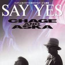 SAY YES 日本語Romaji 歌CHAGE and ASKA Song Lyrics and Music by 歌