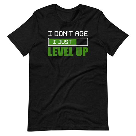 I Don T Age I Level Up Unisex Tee Etsy