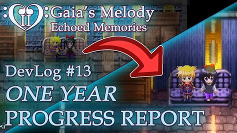 Gaia S Melody EM2 DevLog 13 ONE YEAR PROGRESS REPORT RPG Maker MV