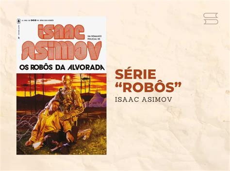 Os Melhores Livros De Isaac Asimov Em Principais Obras