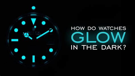 How Do Watches Glow In The Dark The Secrets Behind Luminescent