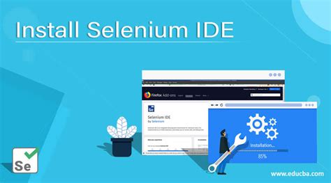 Install Selenium IDE Features Step By Step Installation Of Selenium IDE