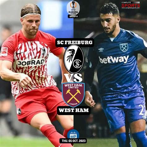 Freiburg Vs West Ham Predictions And Match Preview