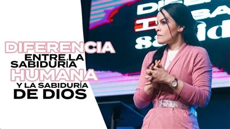 Diferencia Entre La Sabidur A Humana Y La Sabidur A De Dios Pastora