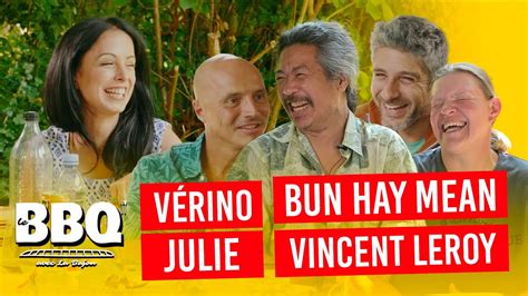 Le Bbq Pisode Avec Verino Bun Hay Mean Et Julie Youtube