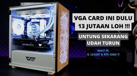 2022 RAKIT PC SUBSCRIBER PAKAI RTX 3060 TI YANG SUDAH MURAH YouTube