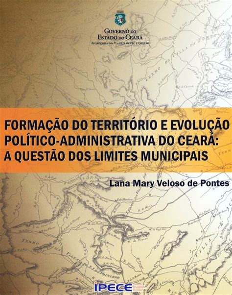 Formação Do Território E Evolução Político Administrativa Do Ceará