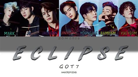 Got7 갓세븐 Eclipse Color Coded Lyrics Engromhan가사 Youtube